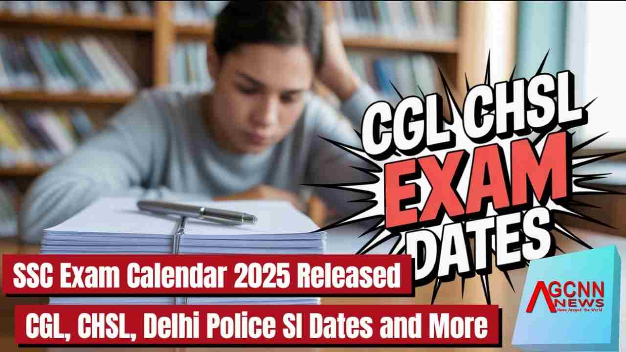  SSC Exam Calendar 2025 Released: CGL, CHSL, Delhi Police SI Dates and More